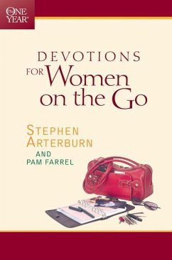 The One Year Book of Devotions for Women on the Go - Arterburn, Stephen; Farrel, Pam
