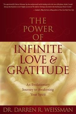 The Power of Infinite Love and Gratitude - Weissman, Darren R.