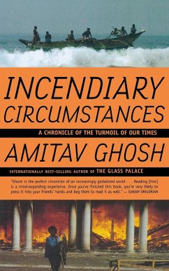 Incendiary Circumstances - Ghosh, Amitav
