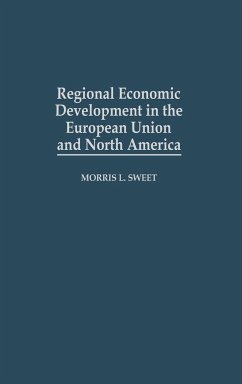 Regional Economic Development in the European Union and North America - Sweet, Morris L.