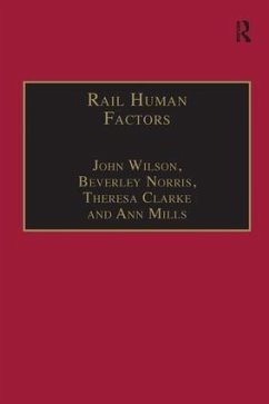 Rail Human Factors - Wilson, John; Norris, Beverley; Mills, Ann