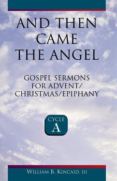 And Then Came the Angel - Kincaid, William B.; Kincaid, III William B.