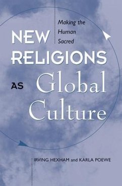 New Religions As Global Cultures - Hexham, Irving; Poewe, Karla