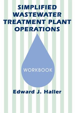 Simplified Wastewater Treatment Plant OperationsWorkbook - Haller, Edward