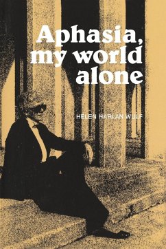 Aphasia, My World Alone - Wulf, Helen H