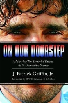 On Our Doorstep: Addressing the Terrorist Threat at Its Generative Source - Griffin, Patrick, JR.