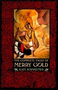 The Complete Tales of Merry Gold - Bernheimer, Kate