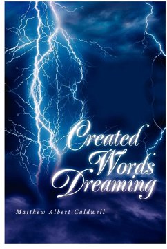 Created Words Dreaming - Caldwell, Matthew