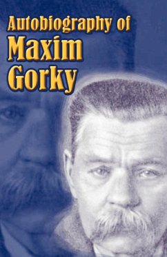 Autobiography of Maxim Gorky - Gorky, Maxim