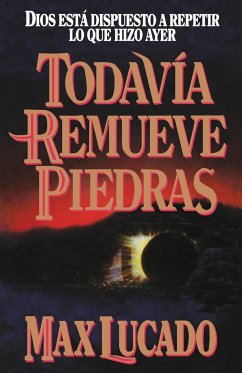 Todavia Remueve Piedras - Thomas Nelson Publishers; Lucado, Max