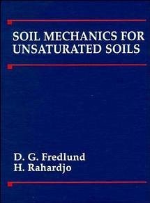 Soil Mechanics for Unsaturated Soils - Fredlund, Delwyn G; Rahardjo, Hendry