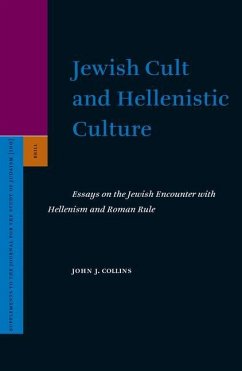 Jewish Cult and Hellenistic Culture: Essays on the Jewish Encounter with Hellenism and Roman Rule - Collins, John J.