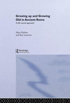 Growing Up and Growing Old in Ancient Rome - Harlow, Mary; Laurence, Ray