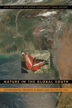 Nature in the Global South: Environmental Projects in South and Southeast Asia - Greenough, Paul R. / Tsing, Anna Lowenhaupt