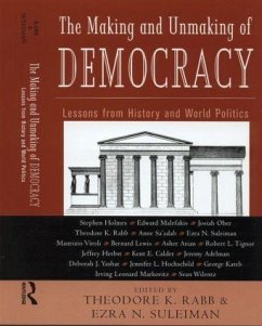 The Making and Unmaking of Democracy - Rabb, Theodore K. / Suleiman, Ezra N. (eds.)