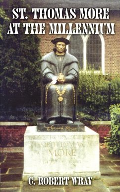 St. Thomas More at the Millennium - Wray, C. Robert