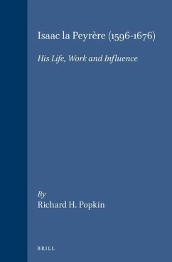 Isaac La Peyrère (1596-1676): His Life, Work, and Influence - Popkin, Richard H.