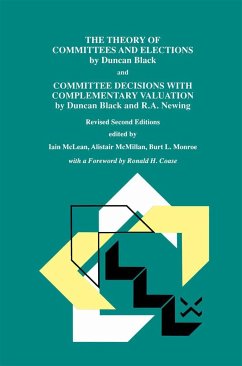 The Theory of Committees and Elections by Duncan Black and Committee Decisions with Complementary Valuation by Duncan Black and R.A. Newing - McLean, Iain S. / McMillan, Alistair / Monroe, Burt L. (Hgg.)