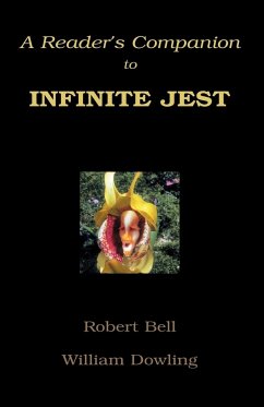 A Reader's Companion to Infinite Jest - Dowling, William; Bell, Robert