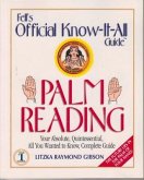 Palm Reading: Your Absolute, Quintessential, All You Wanted to Know, Complete Guide