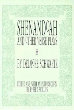 Shenandoah: And Other Verse Plays - Schwartz, Delmore