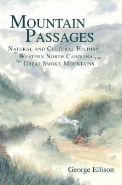 Mountain Passages: Natural and Cultural History of Western North Carolina and the Great Smoky Mountains - Ellison, George