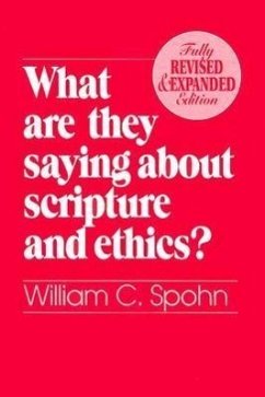 What Are They Saying about Scripture and Ethics? (Fully Revised and Expanded Edition) - Spohn, William C