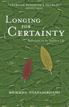 Longing for Certainty: Reflections on the Buddhist Life - Nyanasobhano