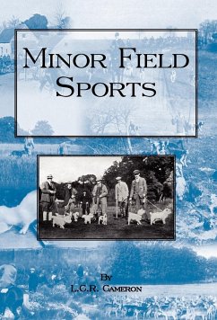 Minor Field Sports - Including Hunting, Dogs, Ferreting, Hawking, Trapping, Shooting, Fishing and Other Miscellaneous Activities - Cameron, L. C. R.