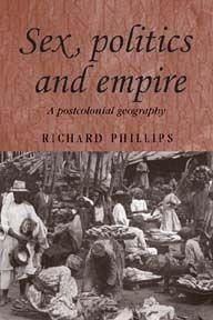 Sex, politics and empire - Phillips, Richard