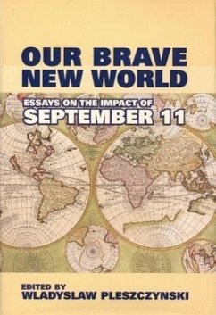 Our Brave New World: Essays on the Impact of September 11 - Pleszczynski, Wladyslaw