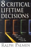 8 Critical Lifetime Decisions: Choices That Will Affect the Quality of Your Life