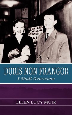 Duris Non Frangor - I Shall Overcome - Muir, Ellen Lucy