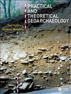 Practical and Theoretical Geoarchaeology - Goldberg, Paul; Macphail, Richard I.