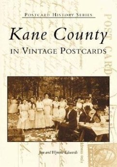 Kane County: In Vintage Postcards - Edwards, Jim; Edwards, Wynette