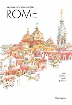 Rome: Notes, Sketches, Peeks, Glimpses - Silvestri, Adriana Morabia