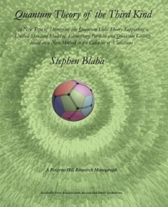 Quantum Theory of the Third Kind: A New Type of Divergence-free Quantum Field Theory Supporting a Unified Standard Model of Elementary Particles and Q - Blaha, Stephen