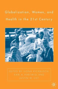 Globalization, Women, and Health in the Twenty-First Century - Kickbush, Ilona