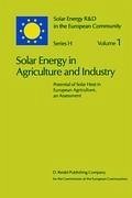 Solar Energy in Agriculture and Industry - Schepens, G. / Mahy, D. / Buis, H. / Palz, Willeke (Hgg.)