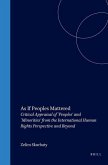 As If Peoples Mattered: Critical Appraisal of `Peoples' and `Minorities' from the International Human Rights Perspective and Beyond