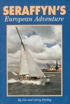 Seraffyn's European Adventure - Pardey, Lin; Pardey, Larry