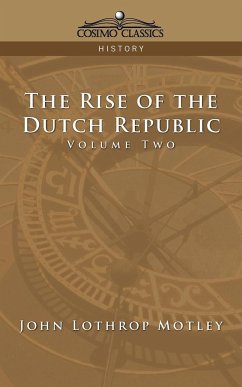 The Rise of the Dutch Republic - Volume 2 - Motley, John Lothrop