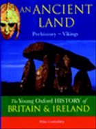 The Oxford History of Britain and Ireland: Volume 1:An Ancient Land - Corbishley, Mike