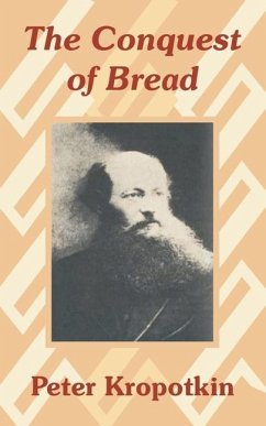 The Conquest of Bread - Kropotkin, Petr Alekseevich