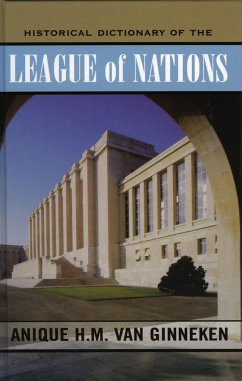 Historical Dictionary of the League of Nations - Ginneken, Anique H M van