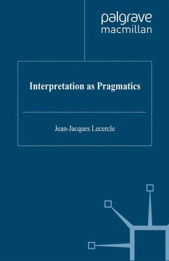 Interpretation as Pragmatics - Lecercle, J.