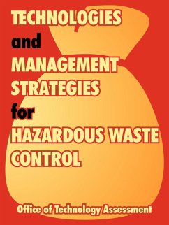 Technologies and Management Strategies for Hazardous Waste Control - Office of Technology Assessment