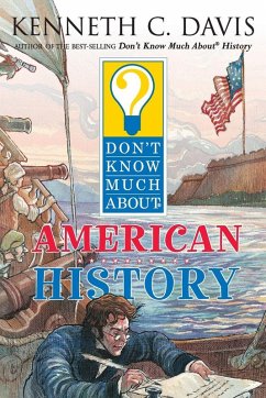 Don't Know Much about American History - Davis, Kenneth C