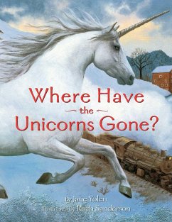 Where Have the Unicorns Gone? - Yolen, Jane