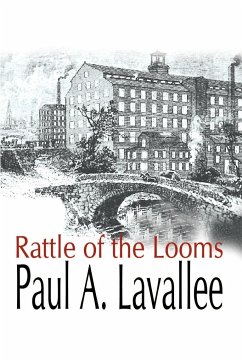 Rattle of the Looms - Lavallee, Paul A.